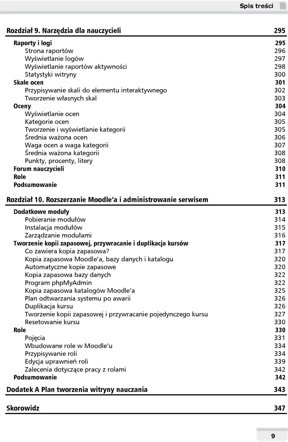 interaktywnego 302 Tworzenie własnych skal 303 Oceny 304 Wyświetlanie ocen 304 Kategorie ocen 305 Tworzenie i wyświetlanie kategorii 305 Średnia ważona ocen 306 Waga ocen a waga kategorii 307 Średnia