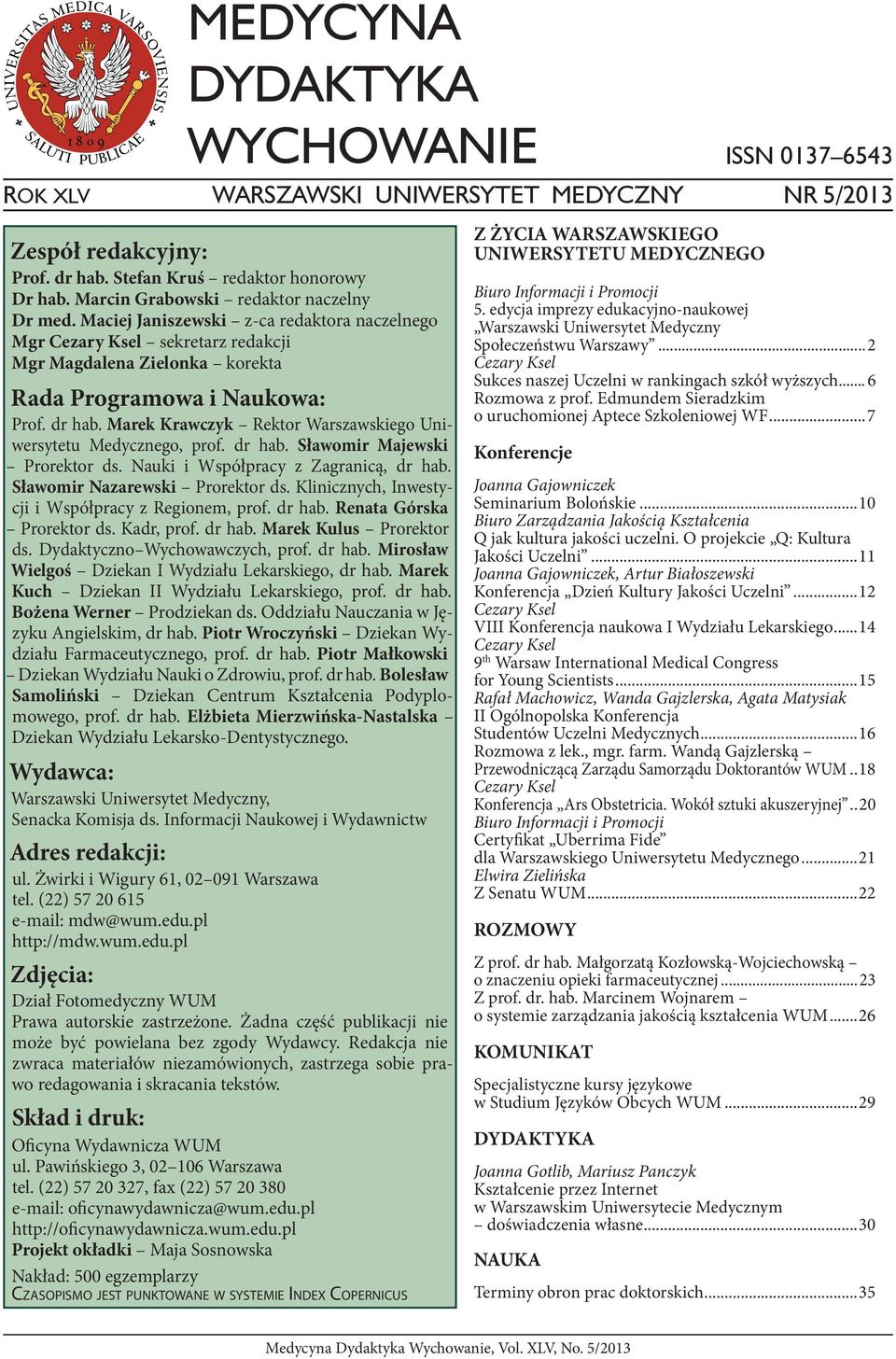 Marek Krawczyk Rektor Warszawskiego Uniwersytetu Medycznego, prof. dr hab. Sławomir Majewski Prorektor ds. Nauki i Współpracy z Zagranicą, dr hab. Sławomir Nazarewski Prorektor ds.