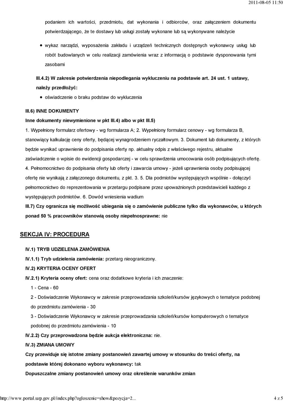 narządzi, wyposaŝenia zakładu i urządzeń technicznych dostępnych wykonawcy usług lub robót budowlanych w celu realizacji zamówienia wraz z informacją o podstawie dysponowania tymi zasobami III.4.