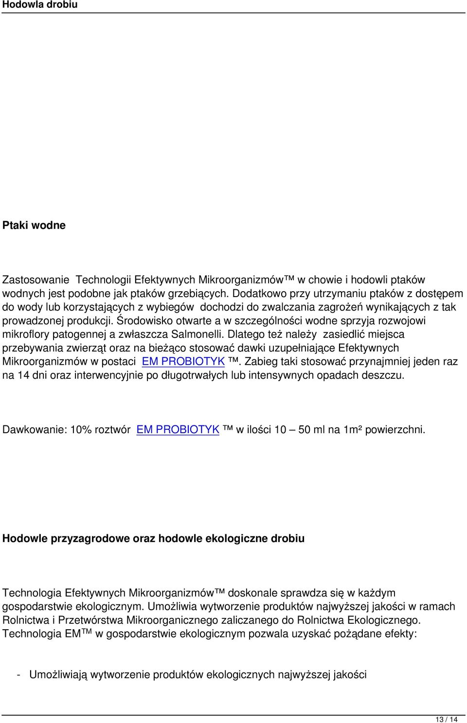 Środowisko otwarte a w szczególności wodne sprzyja rozwojowi mikroflory patogennej a zwłaszcza Salmonelli.