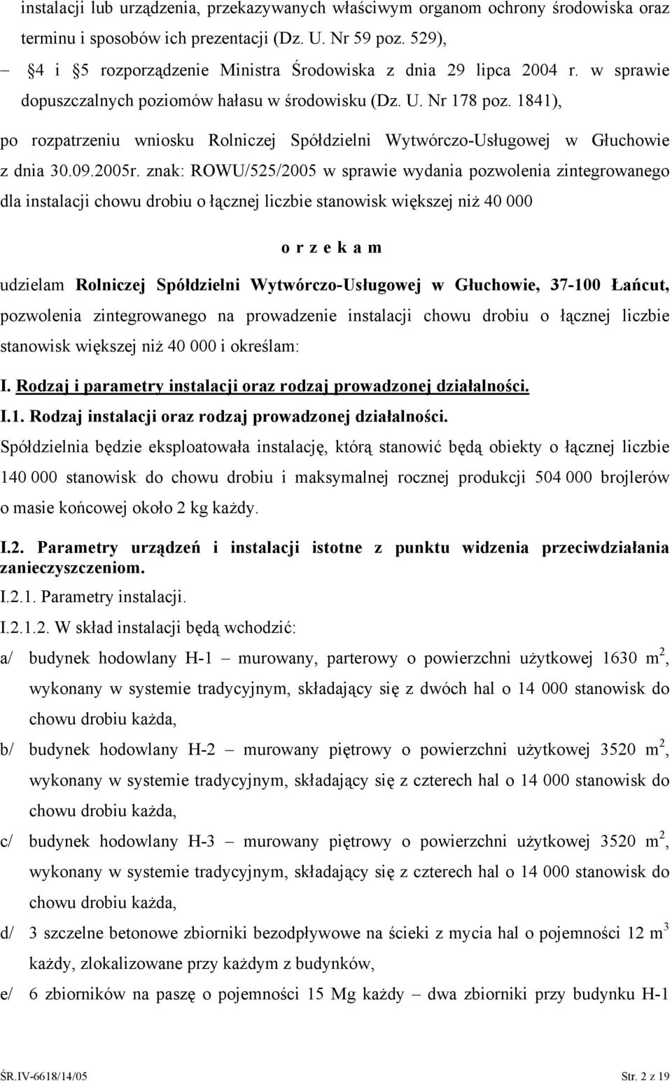 1841), po rozpatrzeniu wniosku Rolniczej Spółdzielni Wytwórczo-Usługowej w Głuchowie z dnia 30.09.00r.