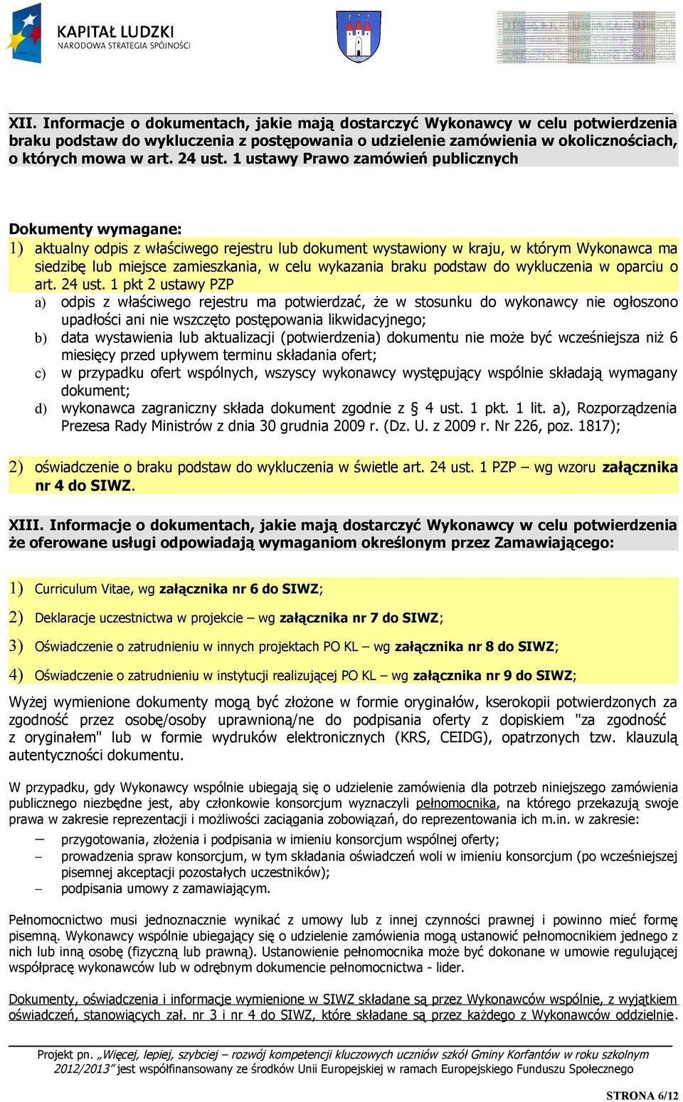 wykazania braku podstaw do wykluczenia w oparciu o art. 24 ust.