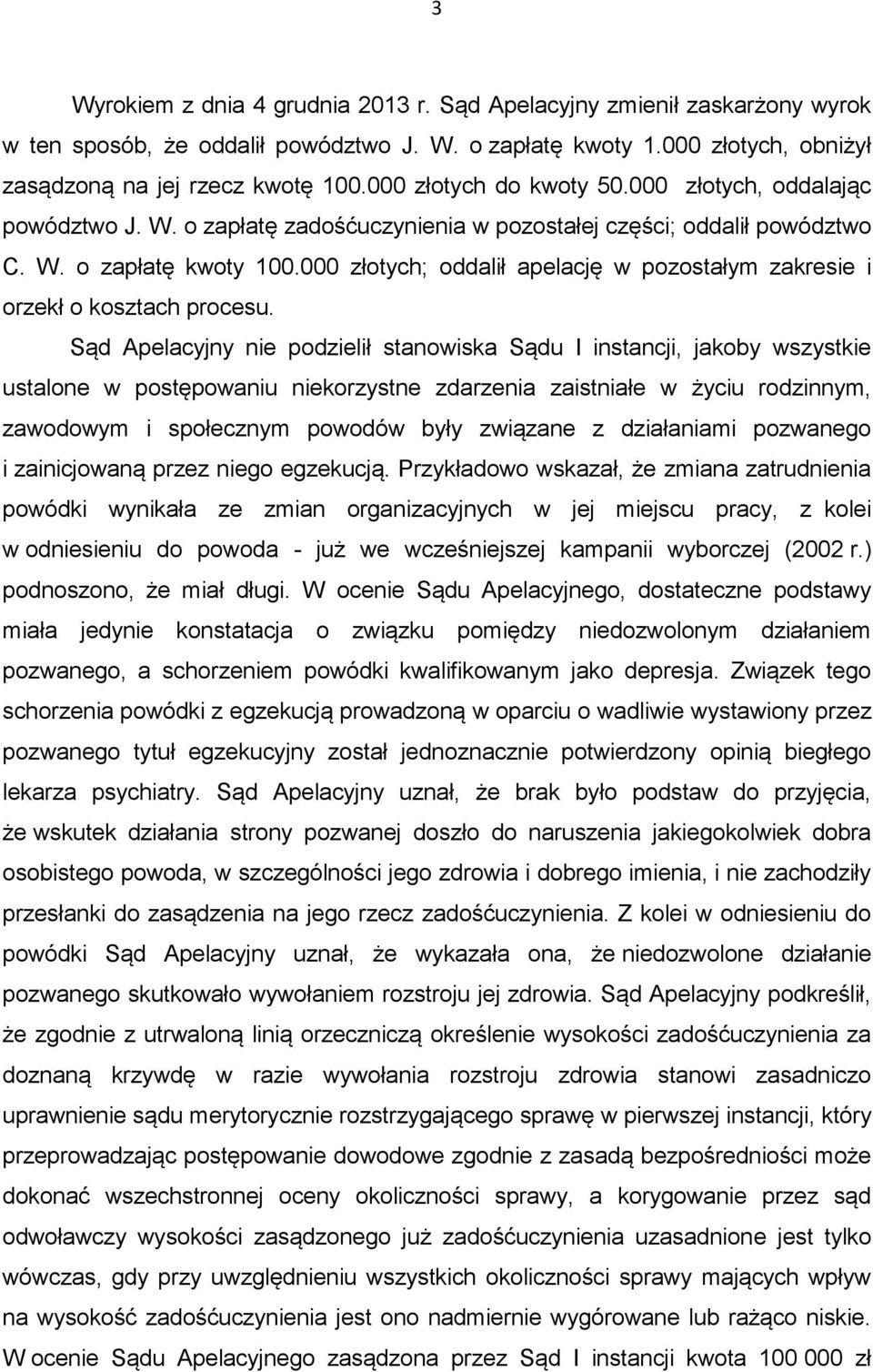 000 złotych; oddalił apelację w pozostałym zakresie i orzekł o kosztach procesu.