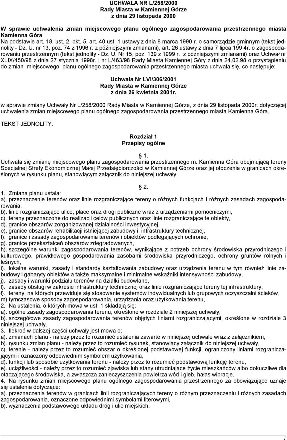 26 ustawy z dnia 7 lipca 199 4r. o zagospodarowaniu przestrzennym (tekst jednolity - Dz. U. Nr 15, poz. 139 z 1999 r. z późniejszymi zmianami) oraz Uchwał nr XLIX/450/98 z dnia 27 stycznia 1998r.