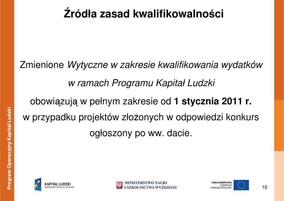 obowiązują w pełnym zakresie od 1 stycznia 2011 r.