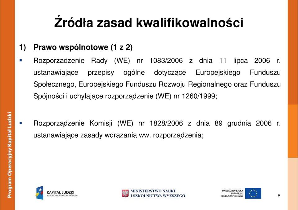 ustanawiające przepisy ogólne dotyczące Europejskiego Funduszu Społecznego, Europejskiego Funduszu Rozwoju