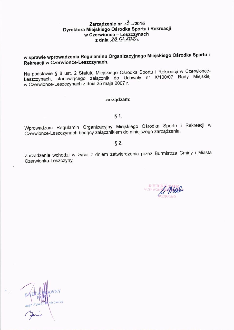 199cji w Czenruigncg. Leszczynach, stanowiqcego zalqcinik Oo Uchwaly nr XtlOOtOT Rady Miejskiej w Czerwionce-Leszczynach z dnia25 maia2007 r' zarzqdzam: s 1.