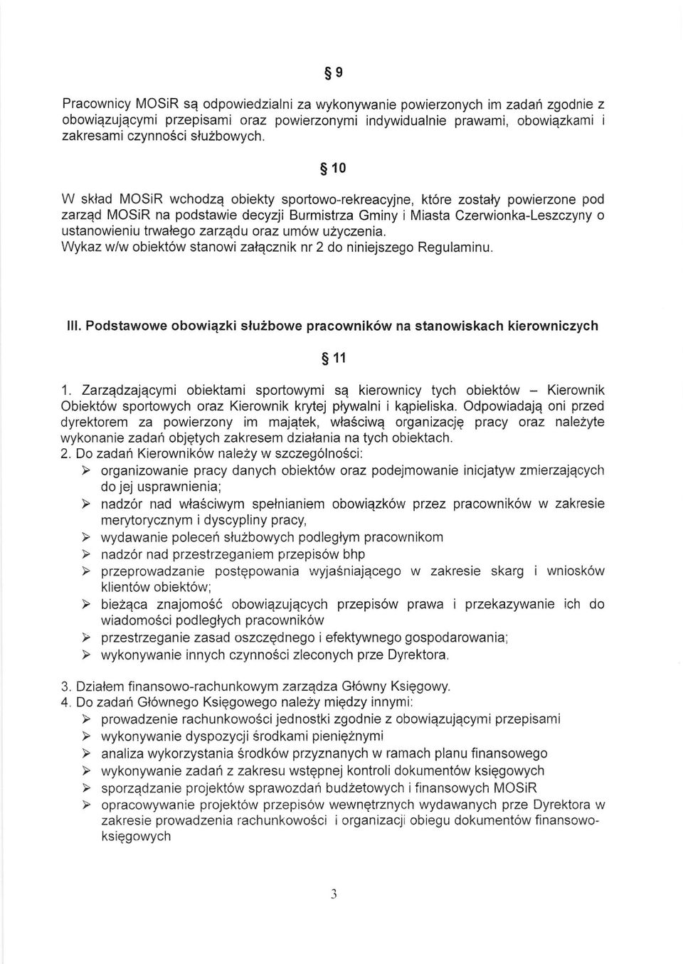 oraz um6w u?yczenia. Wykaz w/w obiekt6w stanowi zalqcznik nr 2 do niniejszego Regulaminu. lll. Podstawowe obowiqzki slu2bowe pracownik6w na stanowiskach kierowniczych s11 1.