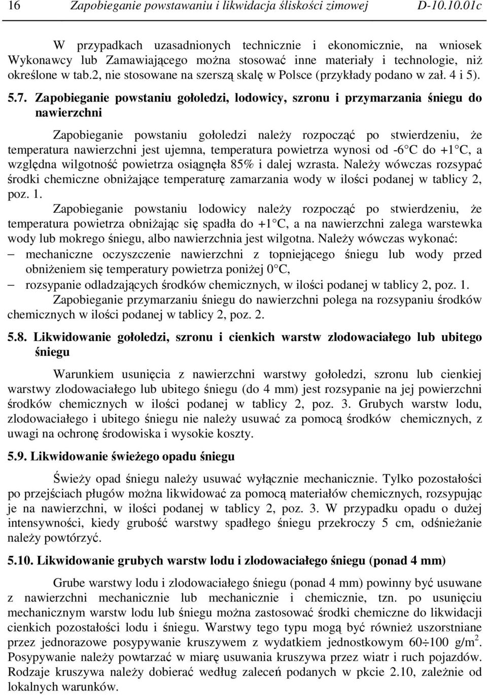 2, nie stosowane na szerszą skalę w Polsce (przykłady podano w zał. 4 i 5). 5.7.