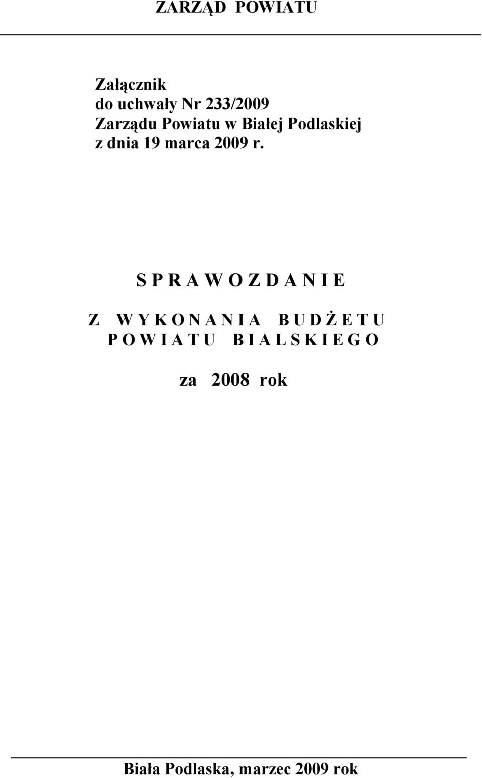 S P R A W O Z D A N I E Z W Y K O N A N I A B U D Ż E T U P