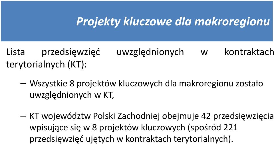 uwzględnionych w KT, KT województw Polski Zachodniej obejmuje 42 przedsięwzięcia