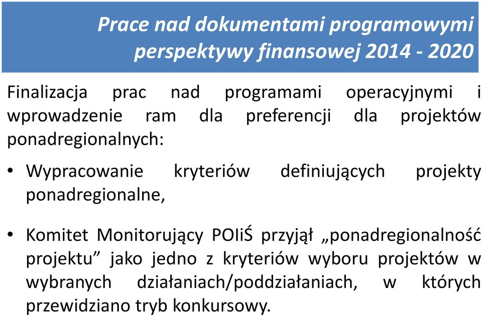 definiujących projekty ponadregionalne, Komitet Monitorujący POIiŚ przyjął ponadregionalność projektu jako