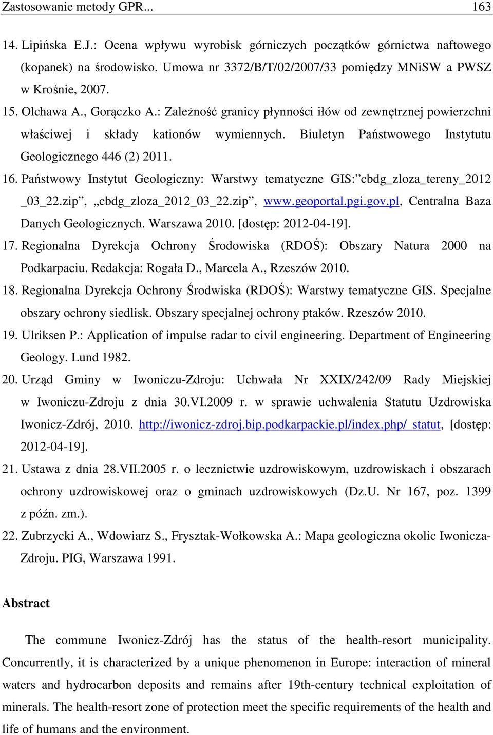 Biuletyn Państwowego Instytutu Geologicznego 446 (2) 2011. 16. Państwowy Instytut Geologiczny: Warstwy tematyczne GIS: cbdg_zloza_tereny_2012 _03_22.zip, cbdg_zloza_2012_03_22.zip, www.geoportal.pgi.