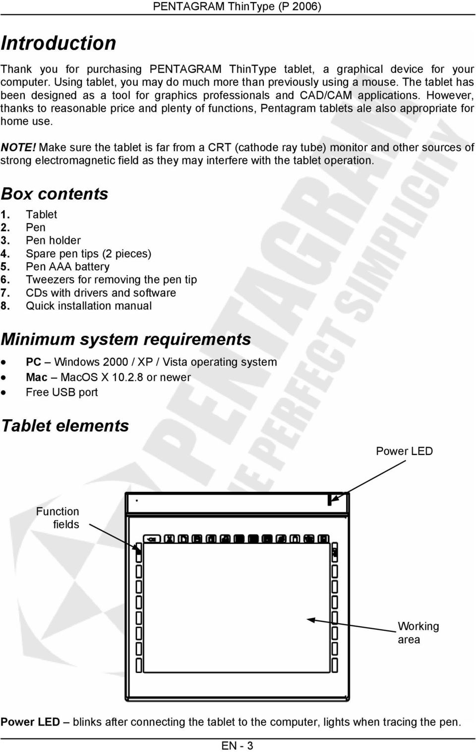 However, thanks to reasonable price and plenty of functions, Pentagram tablets ale also appropriate for home use. NOTE!