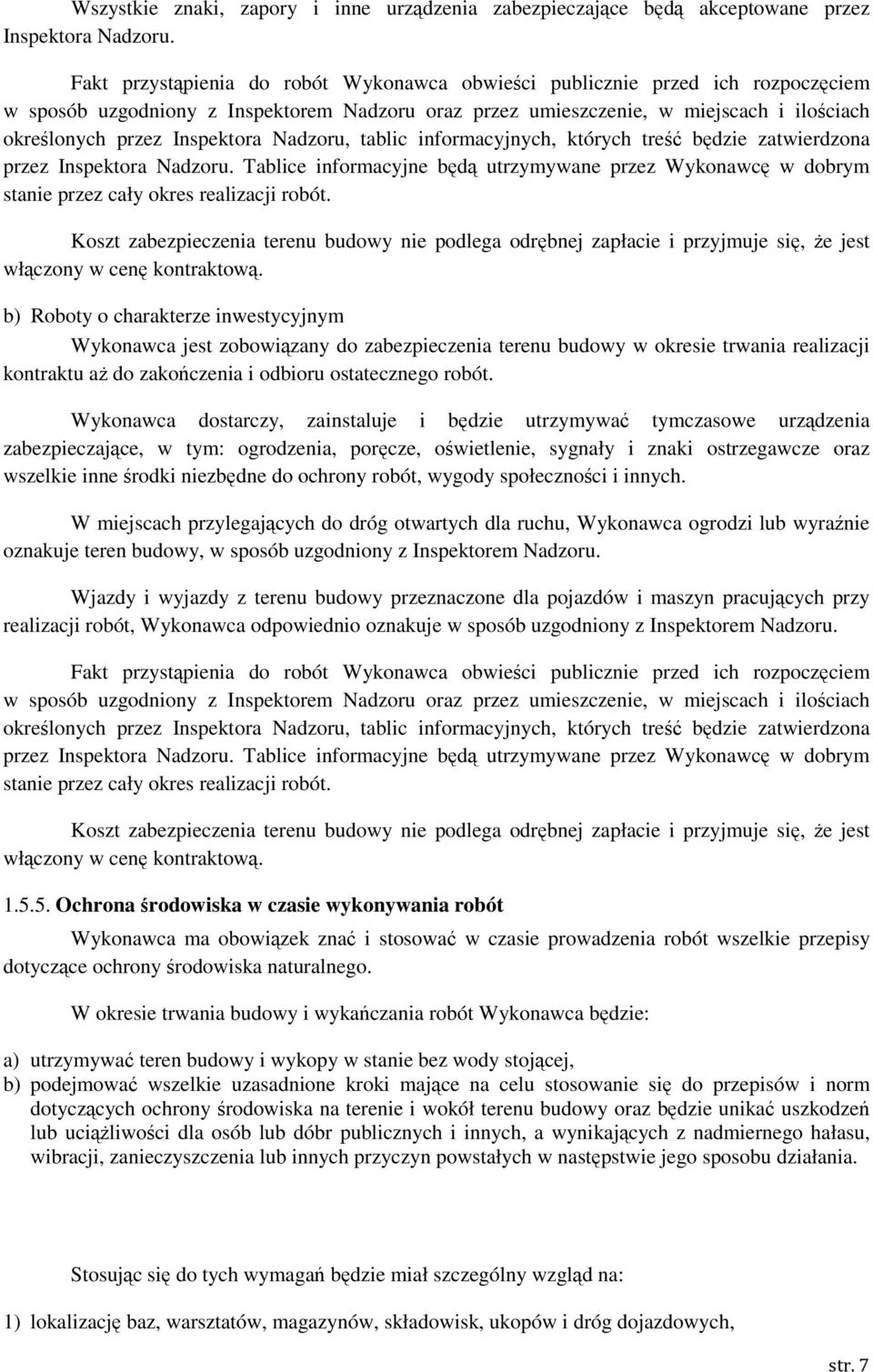 Inspektora Nadzoru, tablic informacyjnych, których treść będzie zatwierdzona przez Inspektora Nadzoru.