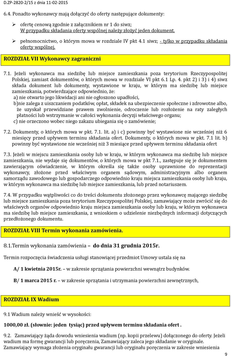 siwz; - tylko w przypadku składania oferty wspo lnej. ROZDZIAŁ VII Wykonawcy zagraniczni 7.1.