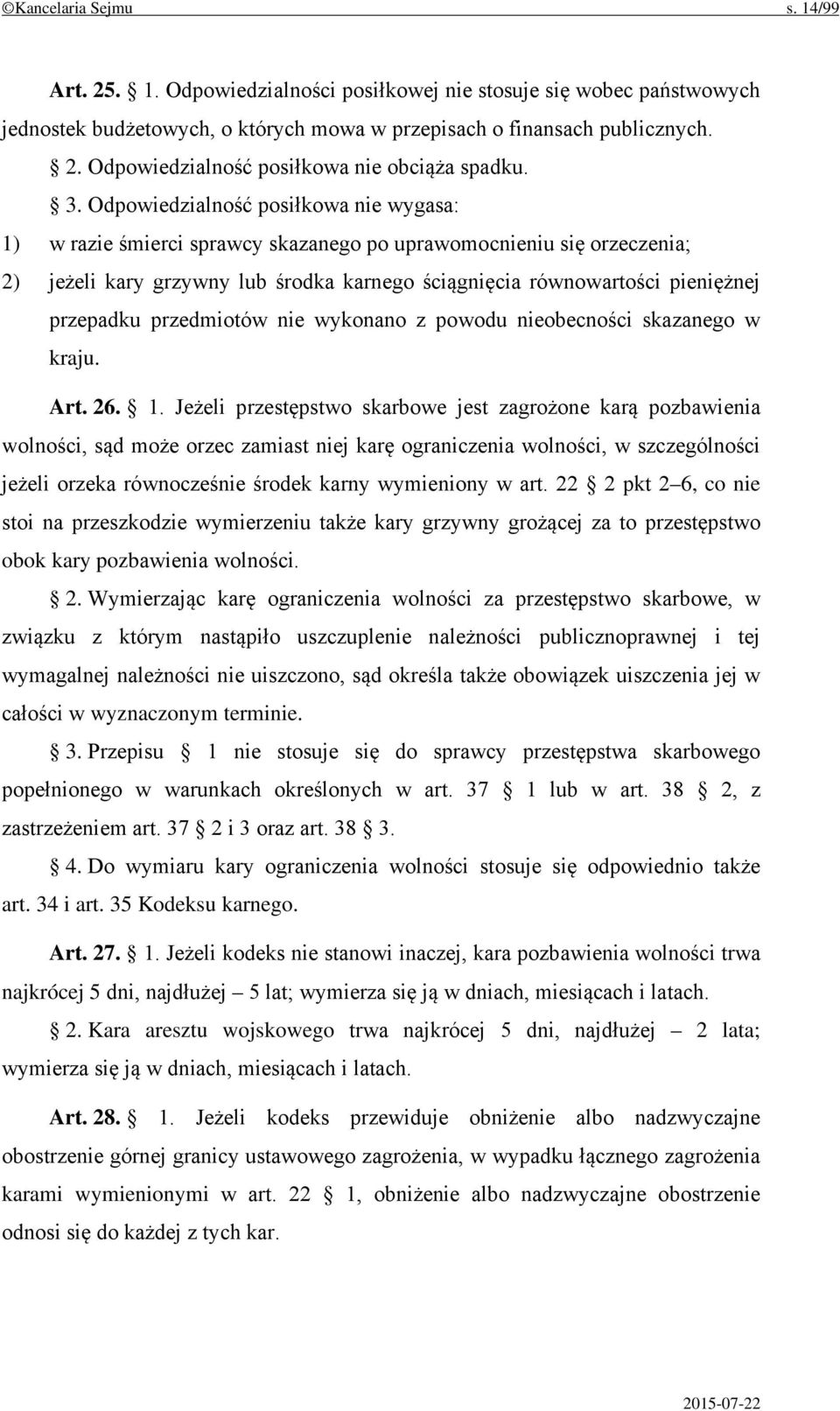 przepadku przedmiotów nie wykonano z powodu nieobecności skazanego w kraju. Art. 26. 1.