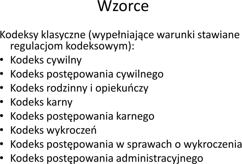 i opiekuńczy Kodeks karny Kodeks postępowania karnego Kodeks wykroczeń