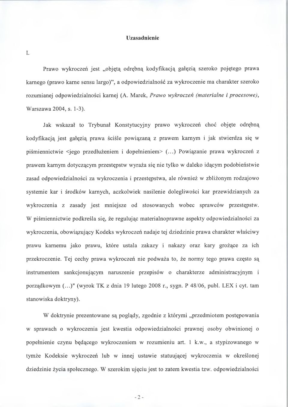 karnej (A. Marek, Prawo wykroczeń (materialne i procesowe), W arszawa 2004, s. 1-3).