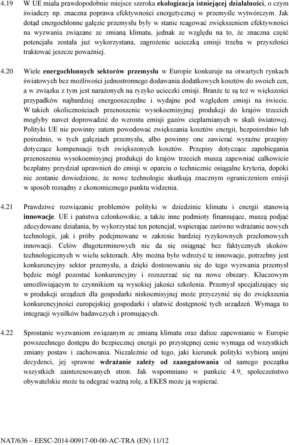 wykorzystana, zagrożenie ucieczką emisji trzeba w przyszłości traktować jeszcze poważniej. 4.