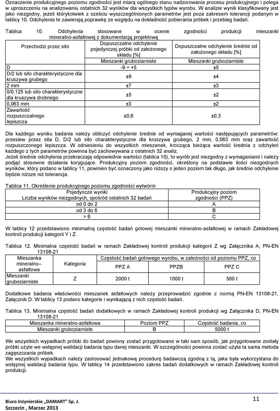 Odchylenia te zawierają poprawkę ze względu na dokładność pobierania próbek i przebieg badań. Tablica 10.