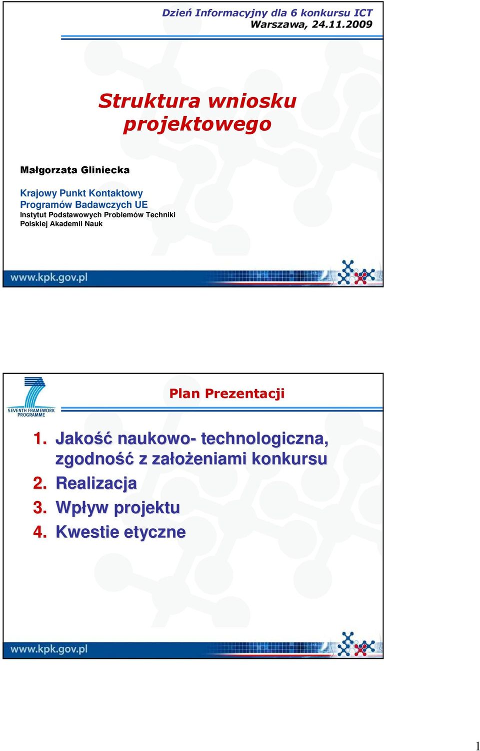 Programów Badawczych UE Instytut Podstawowych Problemów Techniki Polskiej Akademii Nauk