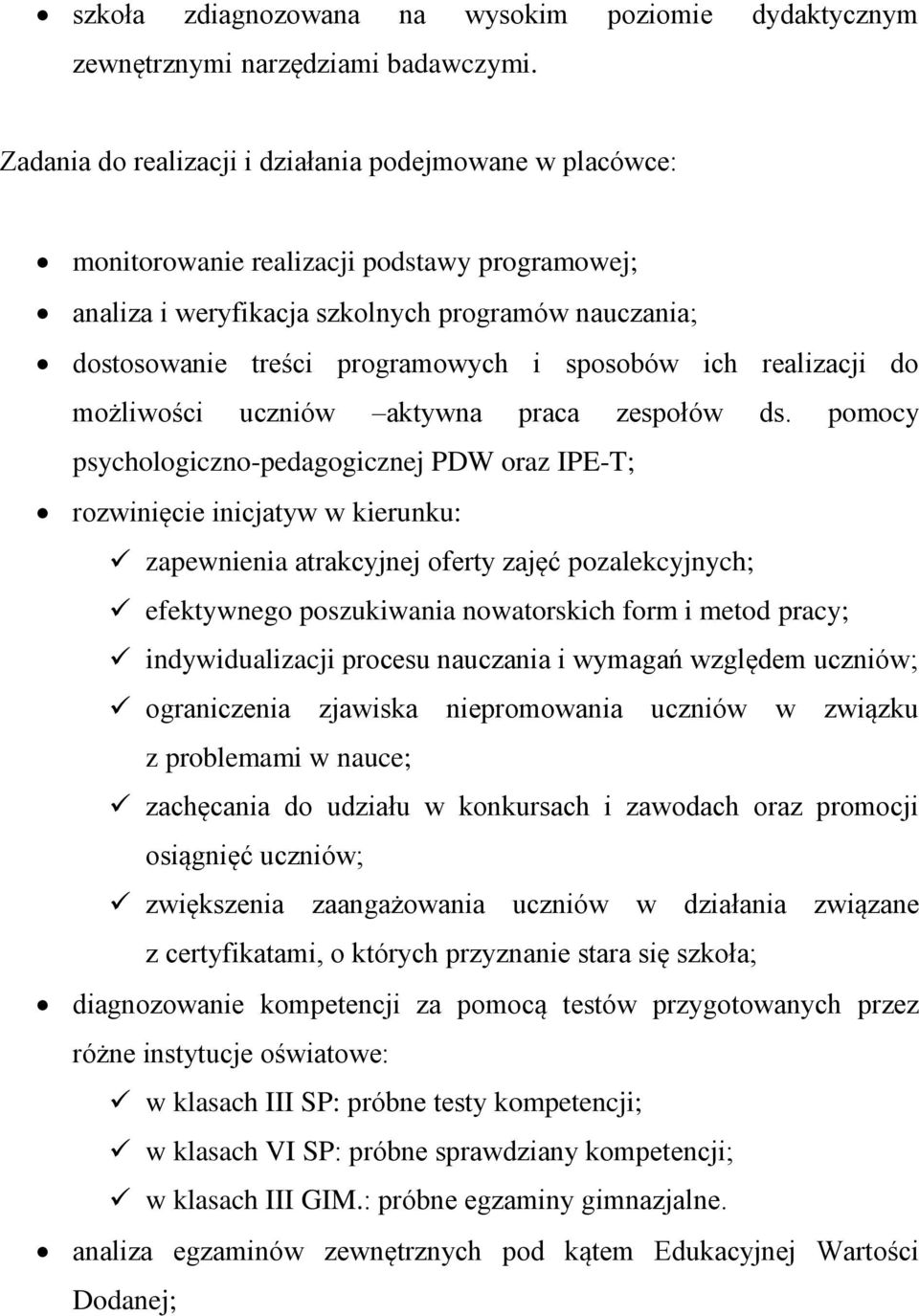 sposobów ich realizacji do możliwości uczniów aktywna praca zespołów ds.