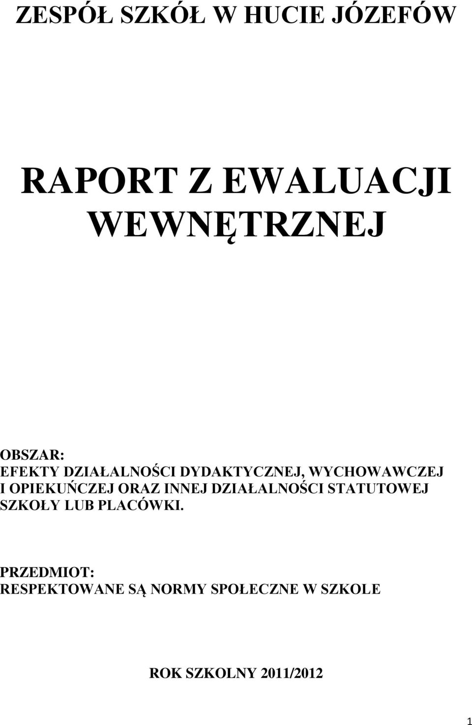 OPIEKUŃCZEJ ORAZ INNEJ DZIAŁALNOŚCI STATUTOWEJ SZKOŁY LUB