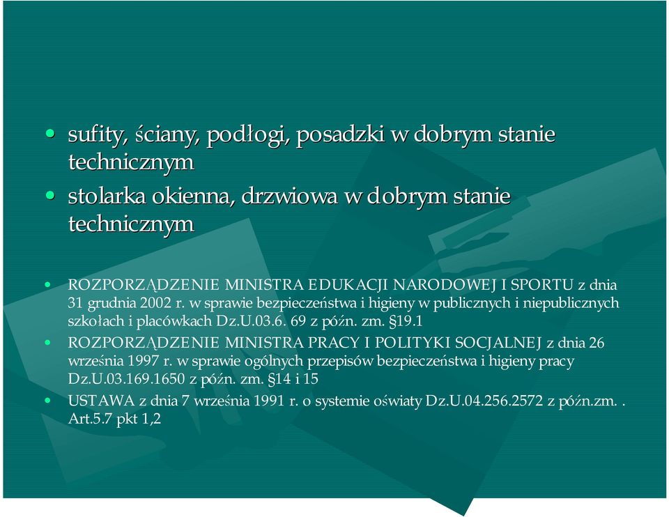 6. 69 z późn. zm. 19.1 ROZPORZĄDZENIE MINISTRA PRACY I POLITYKI SOCJALNEJ z dnia 26 września 1997 r.