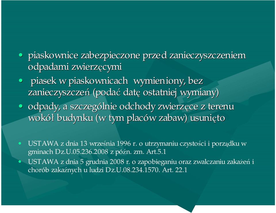 w zabaw) usunięto USTAWA z dnia 13 września 1996 r. o utrzymaniu czystości i porządku w gminach Dz.U.05.236.2008 z późn.