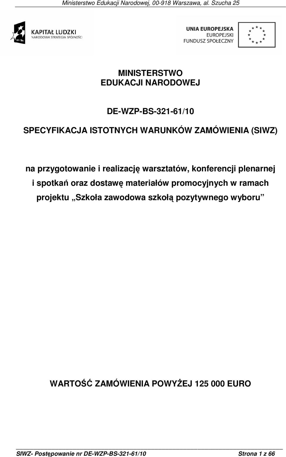 oraz dostawę materiałów promocyjnych w ramach projektu Szkoła zawodowa szkołą pozytywnego