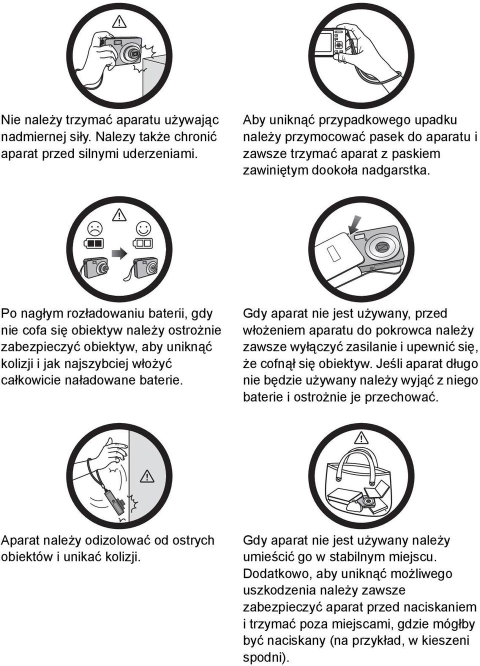 Po nagłym rozładowaniu baterii, gdy nie cofa się obiektyw należy ostrożnie zabezpieczyć obiektyw, aby uniknąć kolizji i jak najszybciej włożyć całkowicie naładowane baterie.