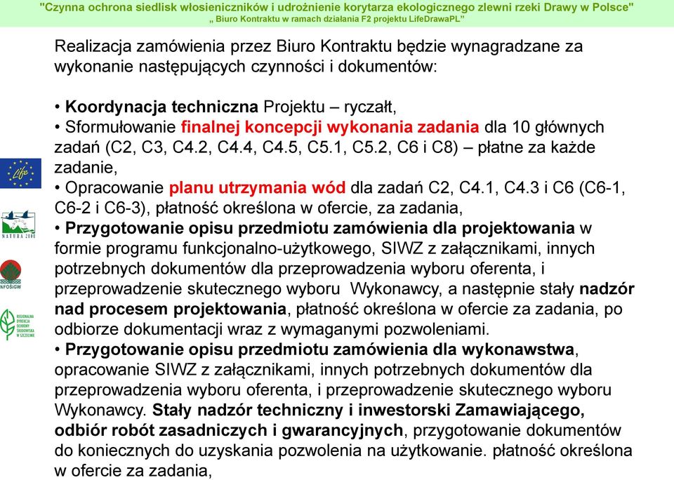 3 i C6 (C6-1, C6-2 i C6-3), płatność określona w ofercie, za zadania, Przygotowanie opisu przedmiotu zamówienia dla projektowania w formie programu funkcjonalno-użytkowego, SIWZ z załącznikami,