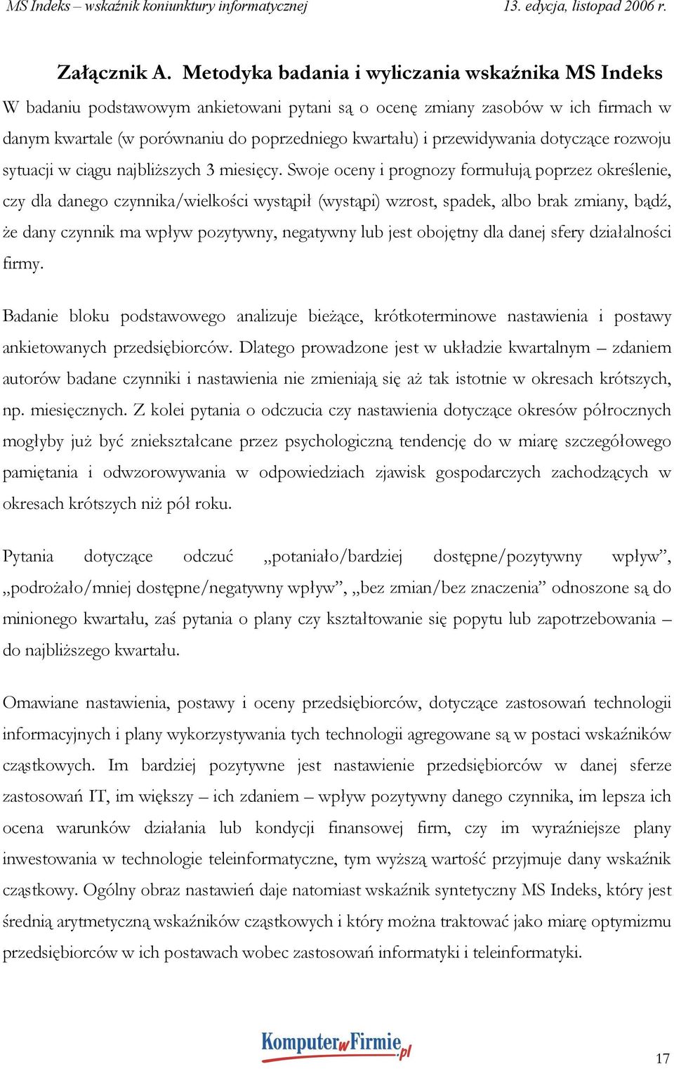 przewidywania dotyczące rozwoju sytuacji w ciągu najbliższych 3 miesięcy.