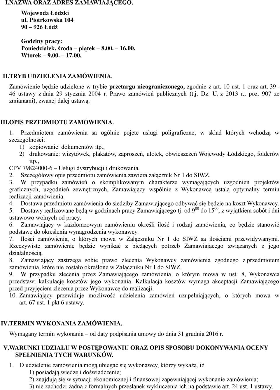 907 ze zmianami), zwanej dalej ustawą. III.OPIS PRZEDMIOTU ZAMÓWIENIA. 1.