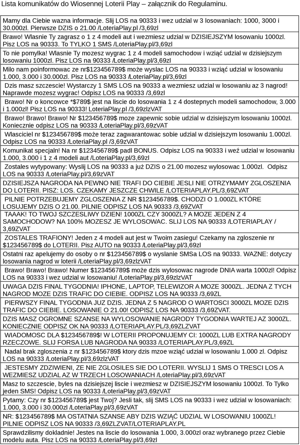 Wlasnie Ty mozesz wygrac 1 z 4 modeli samochodow i wziąć udzial w dzisiejszym losowaniu 1000zl. Pisz LOS na 90333 /LoteriaPlay.