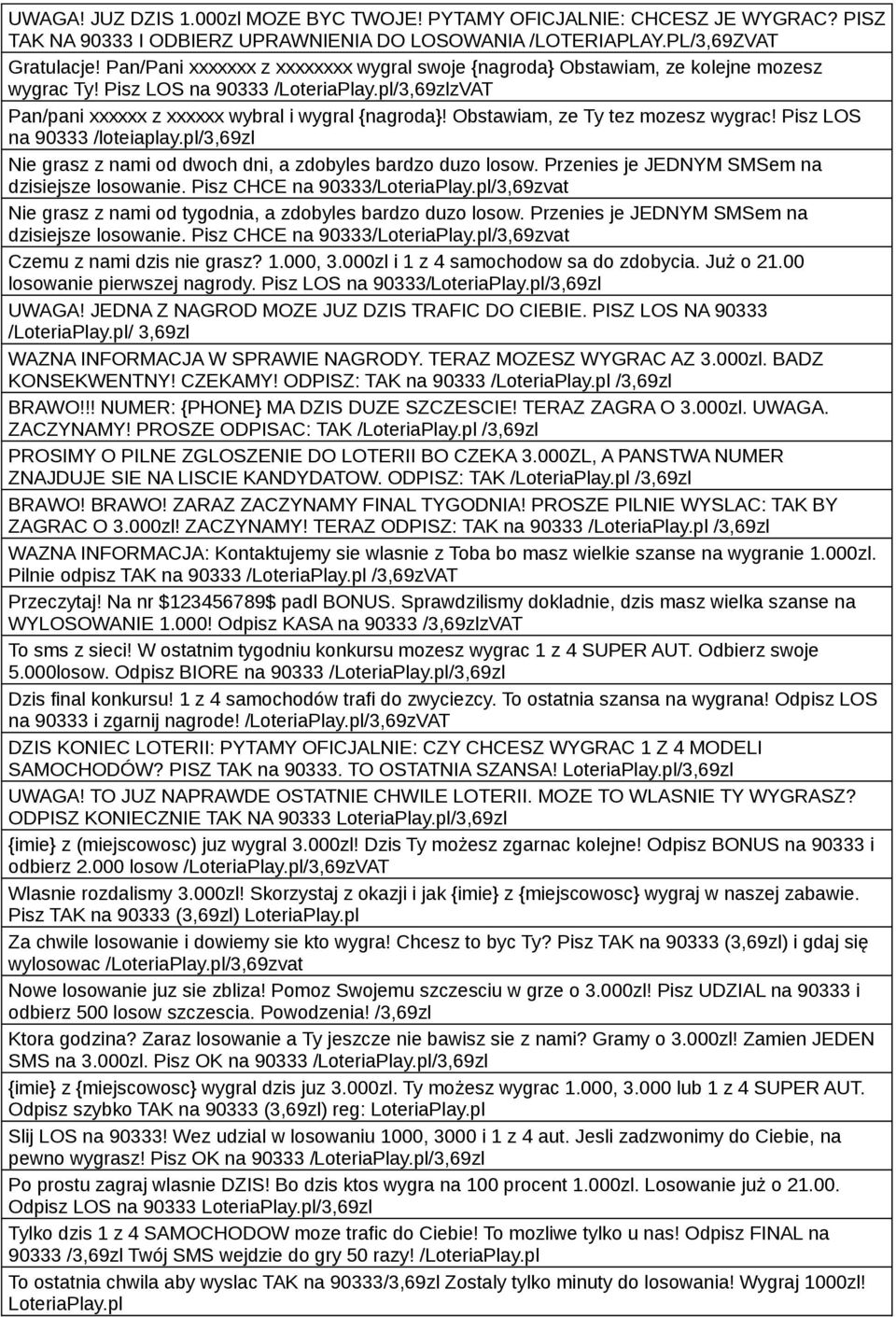 Obstawiam, ze Ty tez mozesz wygrac! Pisz LOS na 90333 /loteiaplay.pl/3,69zl Nie grasz z nami od dwoch dni, a zdobyles bardzo duzo losow. Przenies je JEDNYM SMSem na dzisiejsze losowanie.