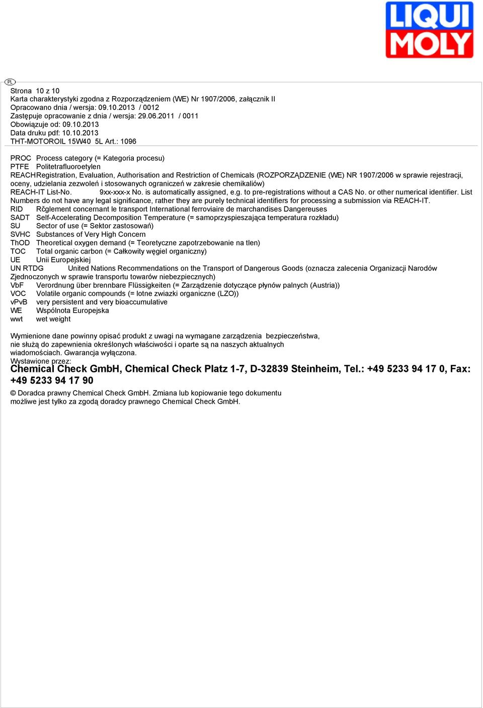 or other numerical identifier. List Numbers do not have any legal significance, rather they are purely technical identifiers for processing a submission via REACH-IT.