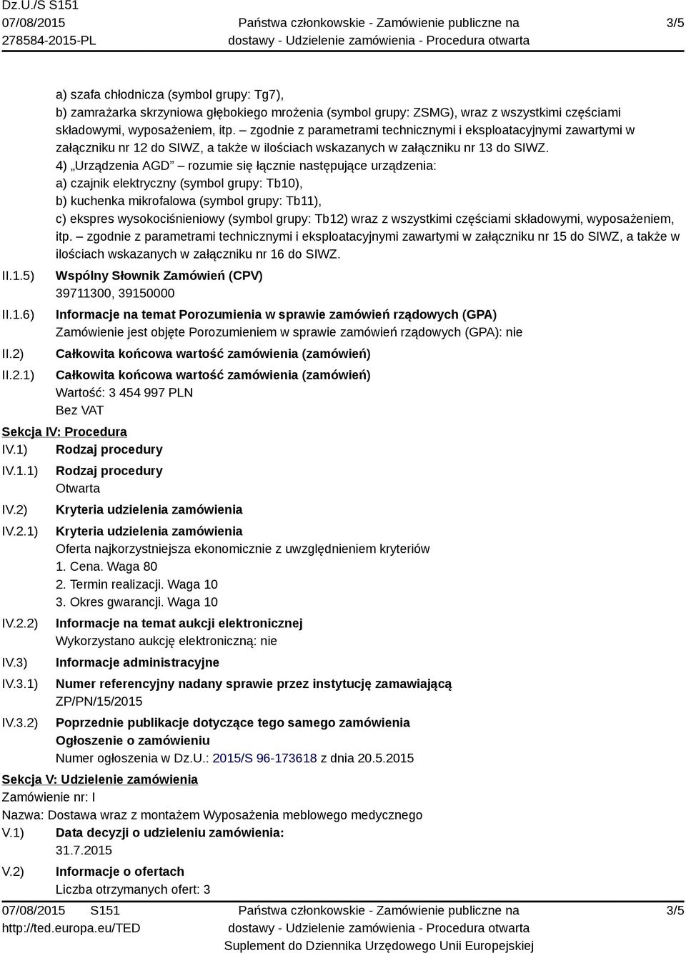 4) Urządzenia AGD rozumie się łącznie następujące urządzenia: a) czajnik elektryczny (symbol grupy: Tb10), b) kuchenka mikrofalowa (symbol grupy: Tb11), c) ekspres wysokociśnieniowy (symbol grupy: