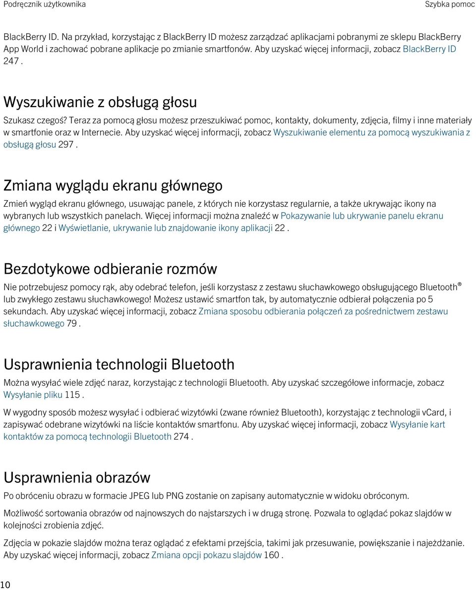 Teraz za pomocą głosu możesz przeszukiwać pomoc, kontakty, dokumenty, zdjęcia, filmy i inne materiały w smartfonie oraz w Internecie.