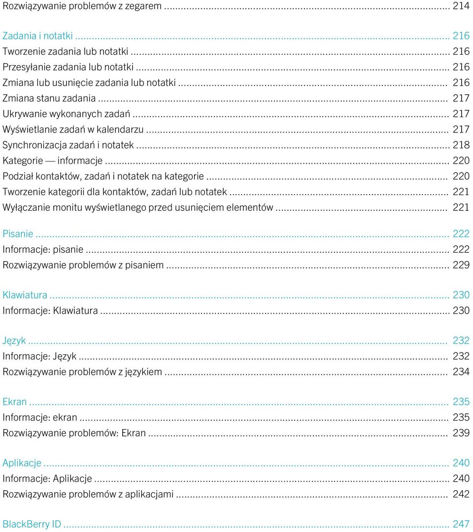 .. 220 Podział kontaktów, zadań i notatek na kategorie... 220 Tworzenie kategorii dla kontaktów, zadań lub notatek... 221 Wyłączanie monitu wyświetlanego przed usunięciem elementów... 221 Pisanie.