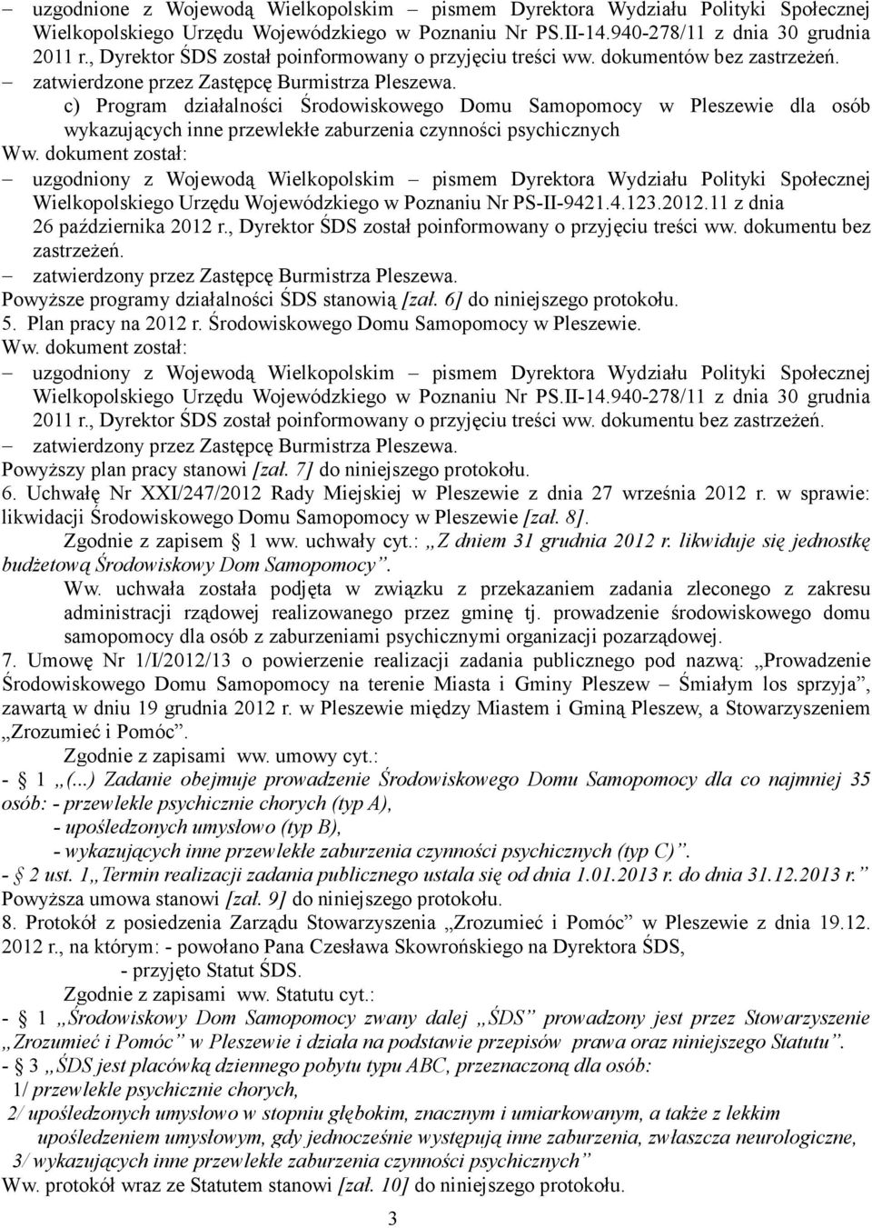 c) Program działalności Środowiskowego Domu Samopomocy w Pleszewie dla osób wykazujących inne przewlekłe zaburzenia czynności psychicznych Ww.