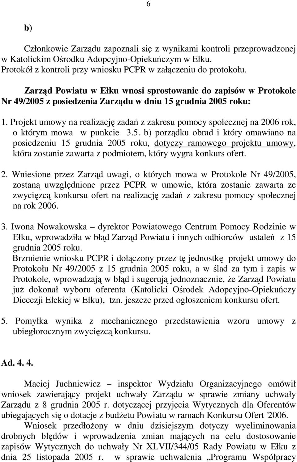 Projekt umowy na realizację zadań z zakresu pomocy społecznej na 2006 rok, o którym mowa w punkcie 3.5.