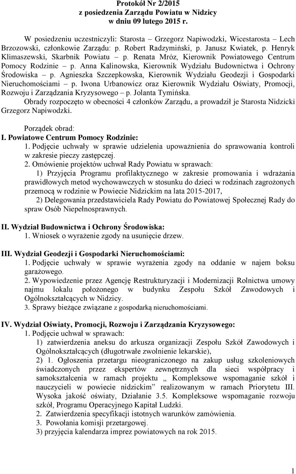 Anna Kalinowska, Kierownik Wydziału Budownictwa i Ochrony Środowiska p. Agnieszka Szczepkowska, Kierownik Wydziału Geodezji i Gospodarki Nieruchomościami p.