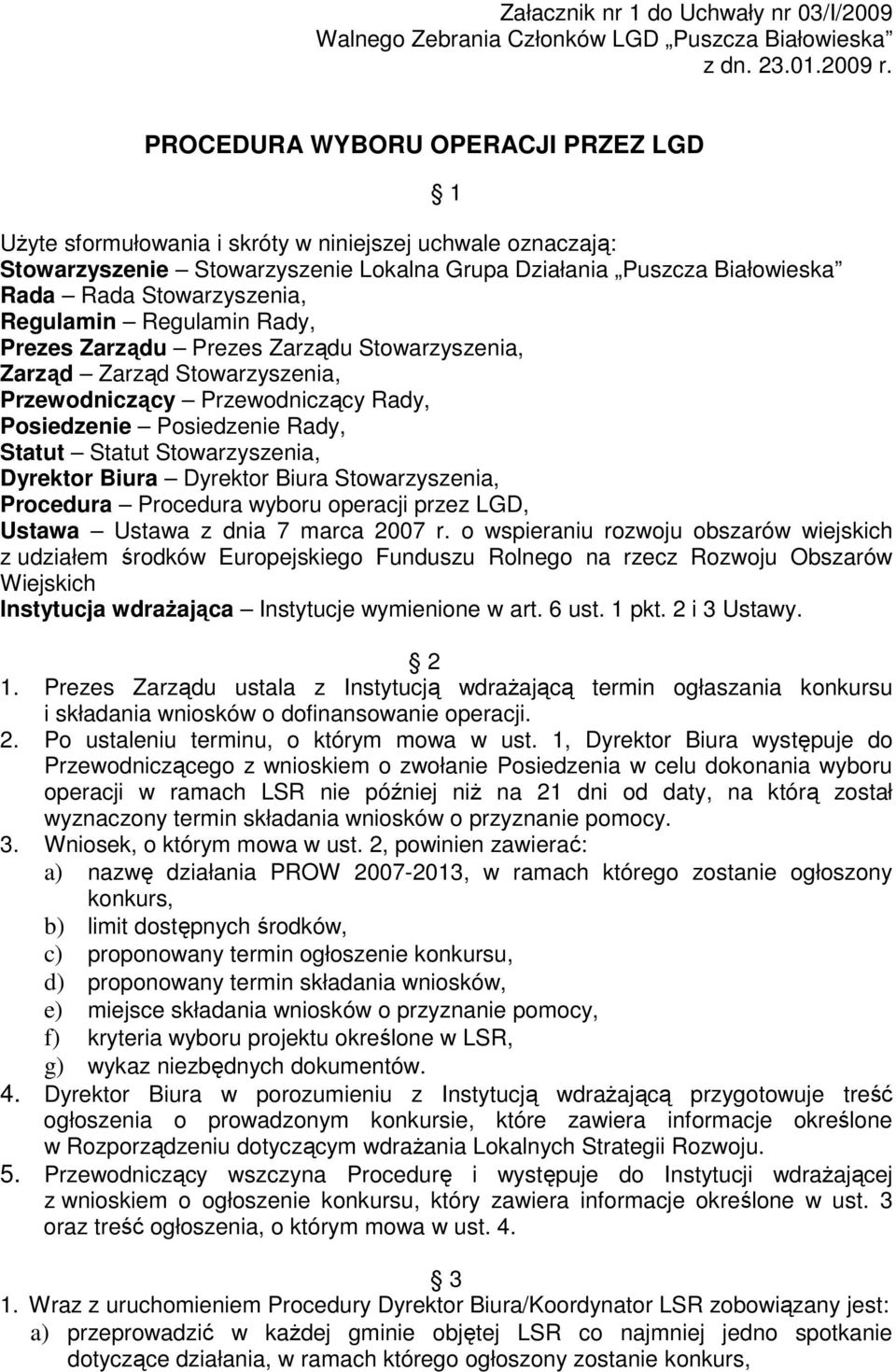 Regulamin Regulamin Rady, Prezes Zarządu Prezes Zarządu Stowarzyszenia, Zarząd Zarząd Stowarzyszenia, Przewodniczący Przewodniczący Rady, Posiedzenie Posiedzenie Rady, Statut Statut Stowarzyszenia,