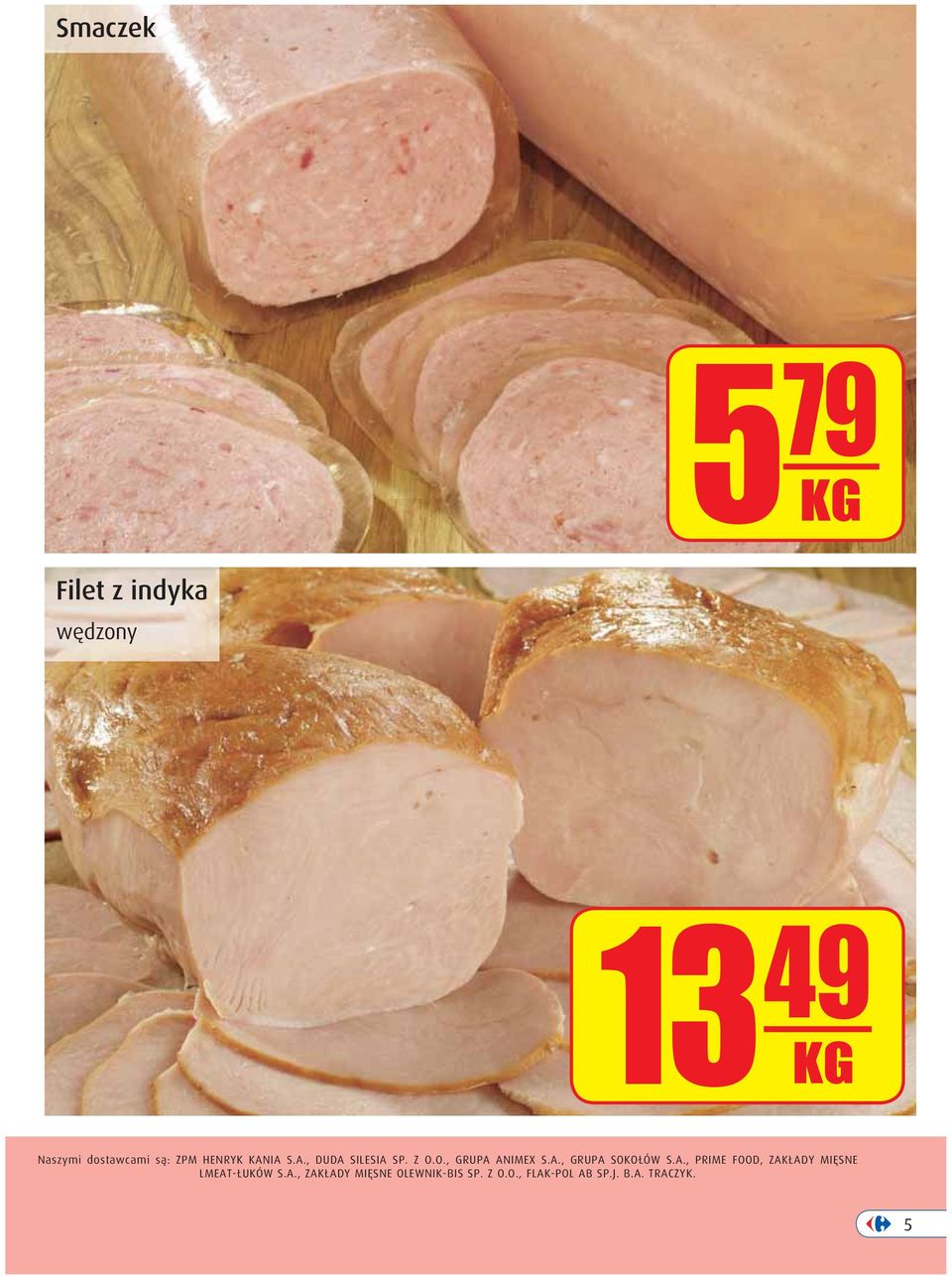 A., PRIME FOOD, ZAKŁADY MIĘSNE LMEAT-ŁUKÓW S.A., ZAKŁADY MIĘSNE OLEWNIK-BIS SP.