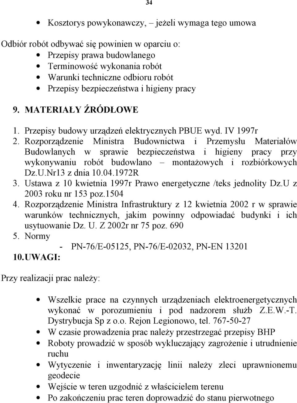 Rozporządzenie Ministra Budownictwa i Przemysłu Materiałów Budowlanych w sprawie bezpieczeństwa i higieny pracy przy wykonywaniu robót budowlano montażowych i rozbiórkowych Dz.U.Nr13 z dnia 10.04.