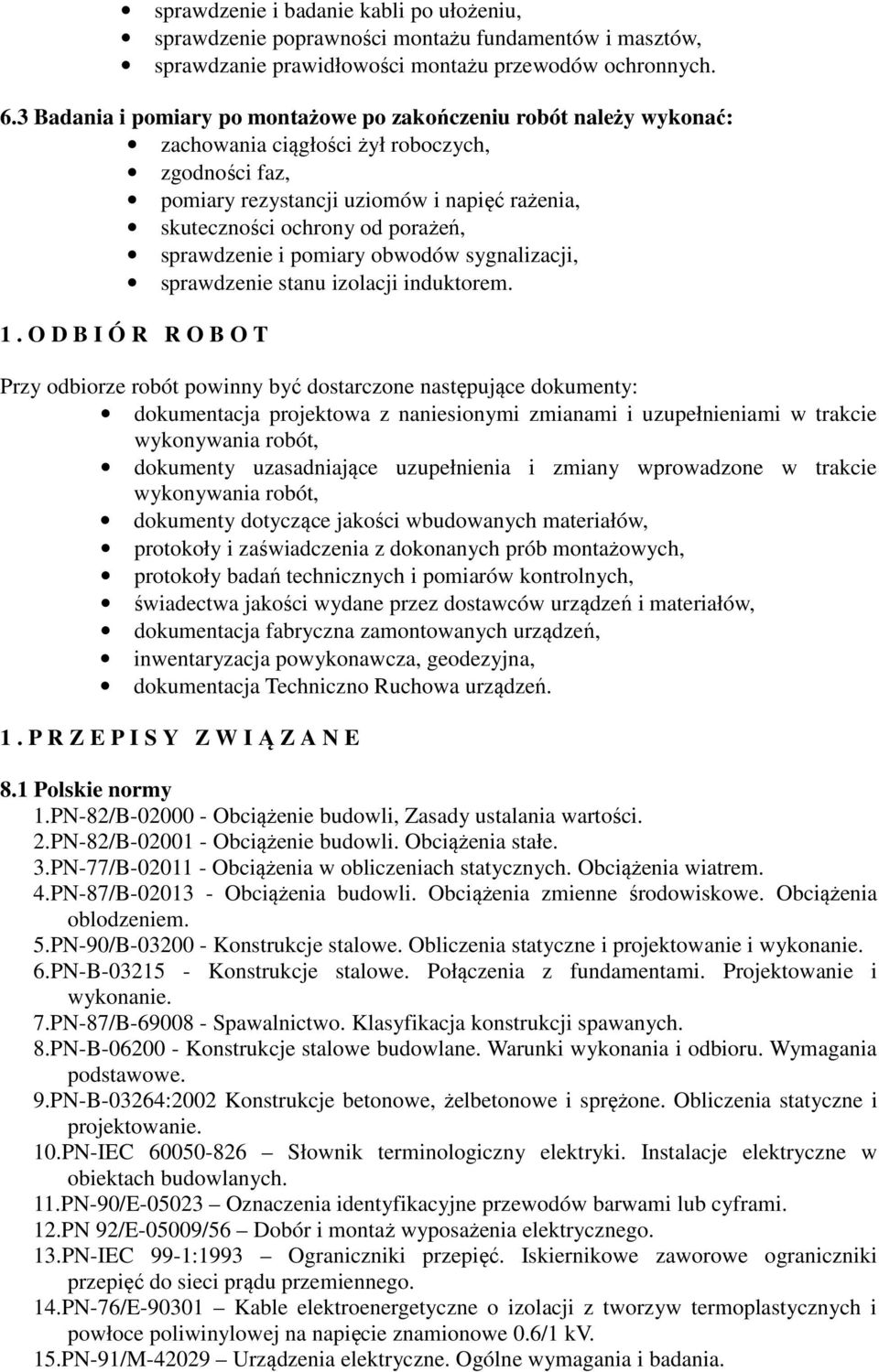 sprawdzenie i pomiary obwodów sygnalizacji, sprawdzenie stanu izolacji induktorem. 1.