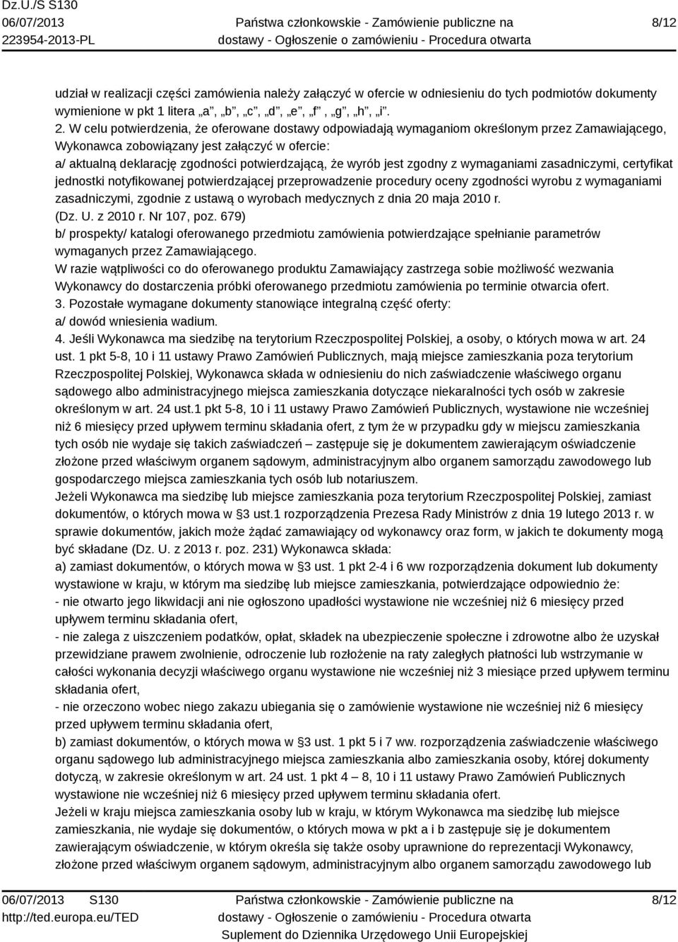 wyrób jest zgodny z wymaganiami zasadniczymi, certyfikat jednostki notyfikowanej potwierdzającej przeprowadzenie procedury oceny zgodności wyrobu z wymaganiami zasadniczymi, zgodnie z ustawą o