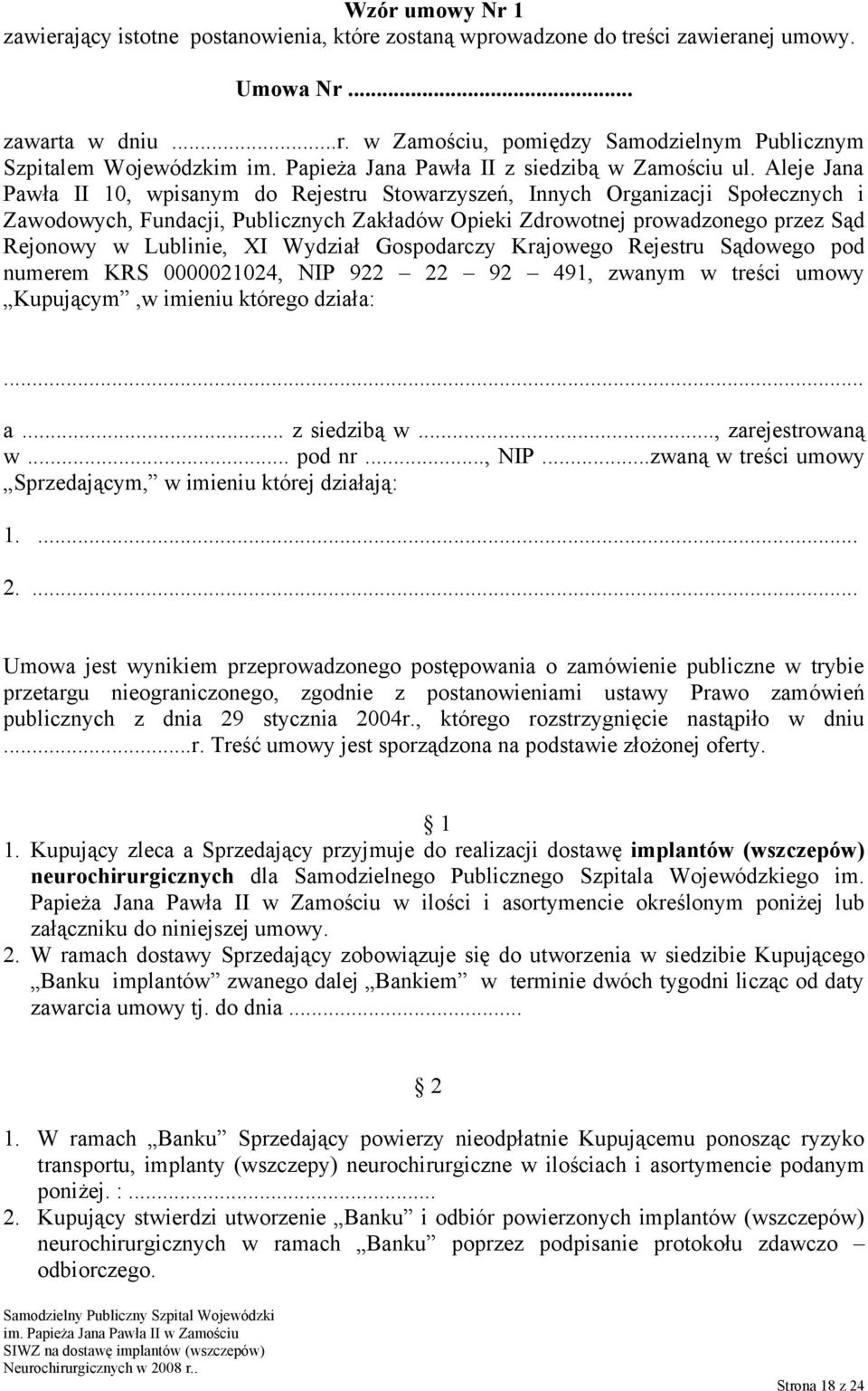 Aleje Jana Pawła II 10, wpisanym do Rejestru Stowarzyszeń, Innych Organizacji Społecznych i Zawodowych, Fundacji, Publicznych Zakładów Opieki Zdrowotnej prowadzonego przez Sąd Rejonowy w Lublinie, XI